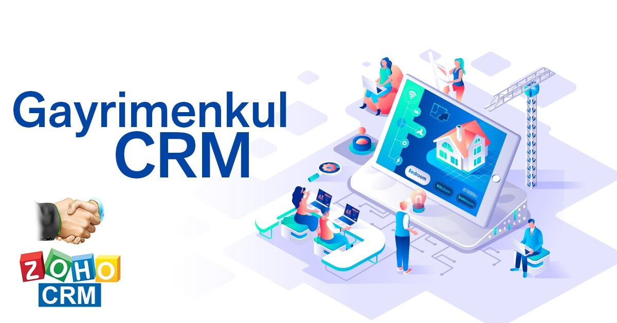 Zoho CRM'in Sektörlere Uyarlamaları : Gayrimenkul CRM